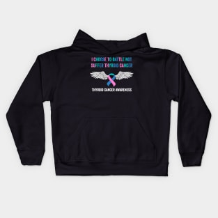 thyroid cancer awareness - I choose to battle not suffer thyroid cancer Kids Hoodie